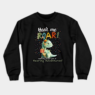 Hear me roar | Hearing Adventures | Cochlear Implant Crewneck Sweatshirt